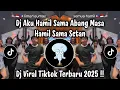 Lagu DJ AKU HAMIL SAMA ABANG MASA HAMIL SAMA SETAN - DJ TIKTOK 2025