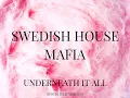 Download Lagu Swedish House Mafia - Underneath It All (Stockholm Version)