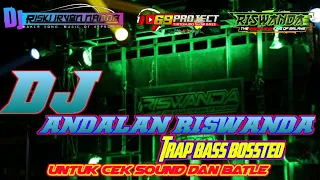 Download DJ ANDALAN RISWANDA UNTUK CEK SOUND DAN BATLE || trap BASS BOOSTED glerr by 69 project. MP3