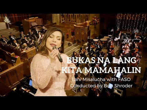 Download MP3 BUKAS NA LANG KITA MAMAHALIN - Lani Misalucha w/ Filipino American Symphony Orchestra