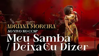adriana moreira meu samba deixa eu dizer ao vivo no ccsp