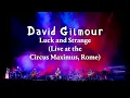 Download Lagu David Gilmour - Luck and Strange (Live at the Circus Maximus, Rome)