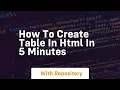 How to create table in html in 5 minutes