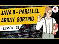 Parallel Array Sorting In Java 8 Java 8 Features Parallel Arrays