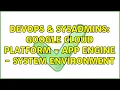 DevOps SysAdmins Google Cloud Platform - App Engine