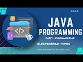 JAVA PROGRAMMING REFERENCE TYPES part 1 fundamental For Beginners