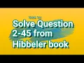 Statics Tutorial A hint to solve question 2-45 from Hibbeler reference book