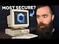 the most secure OS in the world I hate it