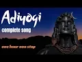 Download Lagu Adiyogi Song - One Hour Non Stop