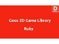 Ruby 2D Game Development library Gosu