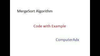 MergeSort Algorithm Sorting Algorithm Out-of-Place Algorithm Code Analysis with Example