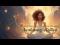 A Journey into Source Energy Awakening Intuition Guided Meditation