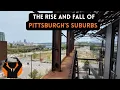 The Rise and Fall of Pittsburgh s Suburbs