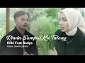 Download Lagu Rifki feat Nadya (Lipsync) | Rindu Sampai Ka Tulang (UnOfficial Music Video, Karya David Iztambul)
