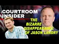 COURTROOM INSIDER The bizarre disappearance of Jason Landry
