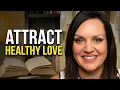 You ll Attract Better Relationships Once You Understand This