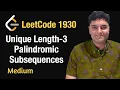 Unique Length 3 Palindromic Subsequences - Leetcode 1930