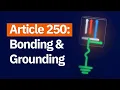 Bonding and Grounding Explained - Article 250 NEC 2020