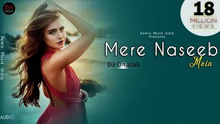 Download Mere Naseeb Mein (Remix) - DJ Dharak | Megha Chatterji | Remix Muzik India | MP3