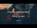 Download Lagu Apit - Cintaku Dipermainkan