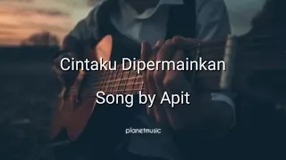 Apit - Cintaku Dipermainkan