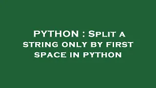 PYTHON Split a string only by first space in python