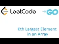 LeetCode solution in Golang - Kth Largest Element in an Array