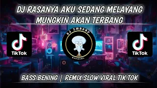 Download DJ RASANYA AKU SEDANG MELAYANG MUNGKIN AKAN TERBANG | BASS BENING | REMIX SLOW VIRAL TIK TOK MP3