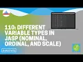 110 Different variable types in JASP nominal ordinal and scale