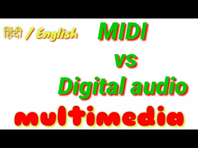 MIDI vs Digital audio | difference between MIDI and digital audio | multimedia