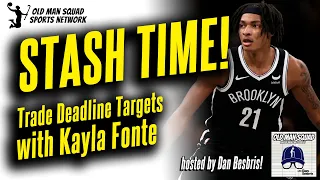 5 Best Trade Deadline Stash Targets from Kayla Fonte | Fantasy Basketball