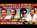 Lagu ஒரே Phone Call-ல Rajini Sir படம்..ஆத்தா நான் Pass ஆகிட்டேன் Moment..! | Deva Sir Special | Part 2