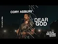 Download Lagu Dear God (Live) - Cory Asbury | To Love A Fool