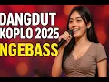 Download Lagu Dangdut Koplo Terbaru 2025 Viral di TikTok 🎶🔥 Bass Mantul