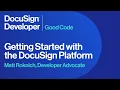 Getting Started with the DocuSign Platform Good Code Hackathon