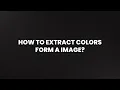 Extract colors from images like a Pro