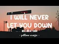 I Will Never Let You Down - Rita Ora (Lyrics) 🎵