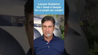 Lawyer Explains Do I Need a Lawyer For a Small Car Crash
