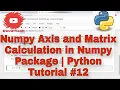 Numpy Axis and Matrix Calculation In Hindi Part 3 Python Tutorial