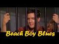 ELVIS PRESLEY - Beach Boy Blues 4K