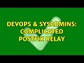 DevOps SysAdmins Complicated postfix relay