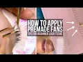 How To Apply PREMADE Fans Tips For Beginner Lash Extension Techs