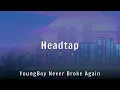 Lagu YoungBoy Never Broke Again - Headtap (Lyrics)