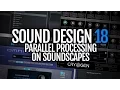 Make basic sounds interesting with parallel processing