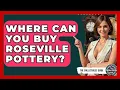 Where Can You Buy Roseville Pottery - The Collectibles Guide