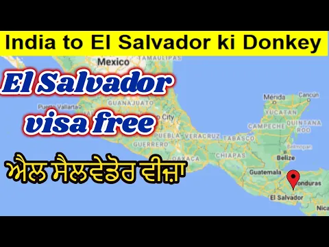 Download MP3 India to El Salvador ਡੰਕੀ  ||  El Salvador Visa | USA🇺🇸 Entry via Mexico.