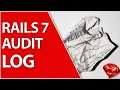 Audited Gem for Ruby on Rails 7