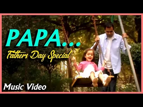 Download MP3 Papa | Father's Day Special Song | Hindi Music Video | Sandesh Shandilya | Happy Father's Day 2021