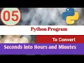 Python Program Convert Seconds into Hours and Minutes Python Examples