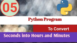 Python Program Convert Seconds into Hours and Minutes Python Examples